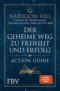Der geheime Weg zu Freiheit und Erfolg – Action Guide von Hill,  Napoleon