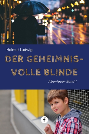 Der geheimnisvolle Blinde von Ludwig,  Helmut