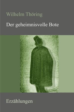 Der geheimnisvolle Bote von Thöring,  Wilhelm