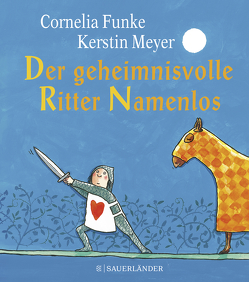 Der geheimnisvolle Ritter Namenlos Miniausgabe von Funke,  Cornelia, Meyer,  Kerstin