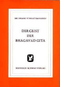 Der Geist der Bhagavad Gita von Venkatesananda,  Swami