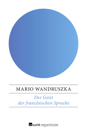 Der Geist der französischen Sprache von Wandruszka,  Mario