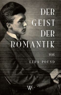 Der Geist der Romantik von Pound,  Ezra