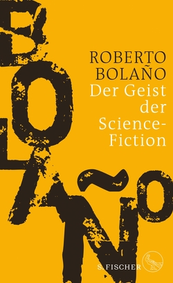 Der Geist der Science-Fiction von Bolaño,  Roberto, Hansen,  Christian