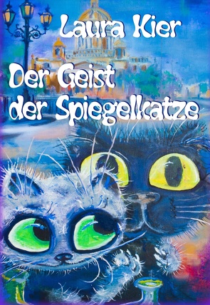 Der Geist der Spiegelkatze von Kier,  Laura