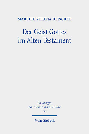 Der Geist Gottes im Alten Testament von Blischke,  Mareike Verena
