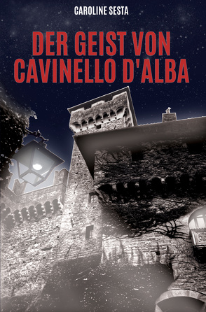 Der Geist von Cavinello d’Alba von Sesta,  Caroline