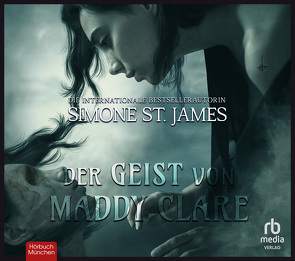 Der Geist von Maddy Clare von Garbe,  Christine, St. James,  Simone