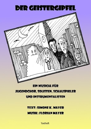 Der Geistergipfel / Der Geistergipfel – Textheft von Mayer,  Florian, Mayer,  Simone