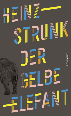 Der gelbe Elefant von Strunk,  Heinz
