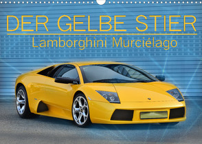 DER GELBE STIER – Lamborghini Murciélago (Wandkalender 2022 DIN A3 quer) von Laue,  Ingo