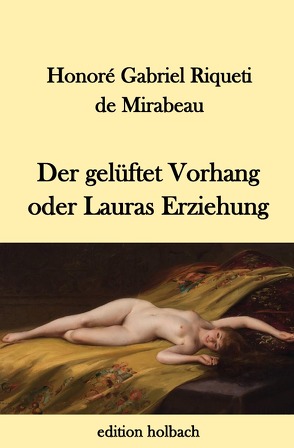 Der gelüftete Vorhang oder Lauras Erziehung von Riqueti de Mirabeau,  Honoré Gabriel