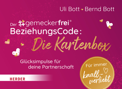 Der #gemeckerfrei® BeziehungsCode: Die Kartenbox von Bott,  Bernd, Bott,  Uli