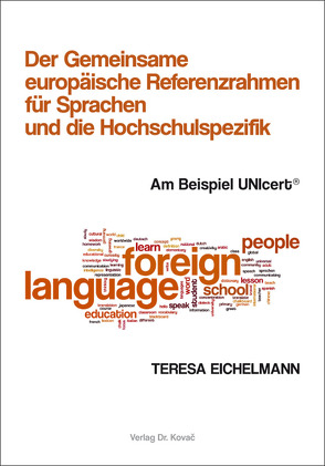 Der Gemeinsame europäische Referenzrahmen für Sprachen und die Hochschulspezifik von Eichelmann,  Teresa