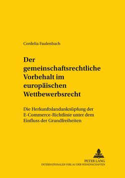 Der gemeinschaftsrechtliche Vorbehalt im europäischen Wettbewerbsrecht von Faulenbach,  Cordelia