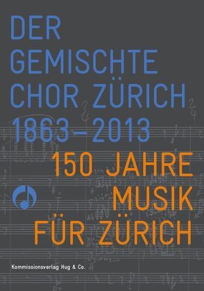 Der Gemischte Chor Zürich 1863-2013 von diverse,  diverse