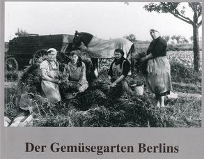 Der Gemüsegarten Berlins von Bernitz,  Hildur M, Meinicke,  Ines
