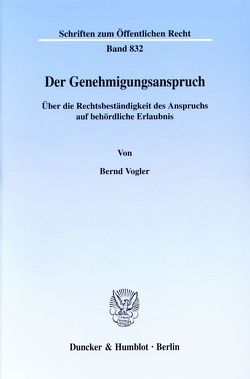 Der Genehmigungsanspruch. von Vogler,  Bernd