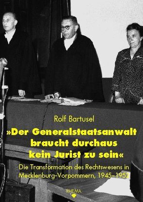 ‚Der Generalstaatsanwalt braucht durchaus kein Jurist zu sein‘ von Bartusel,  Rolf