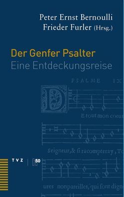 Der Genfer Psalter von Bernoulli,  Peter E, Furler,  Frieder