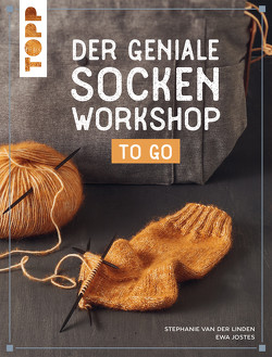Der geniale Socken-Workshop to go von Jostes,  Ewa, Linden,  Stephanie van der