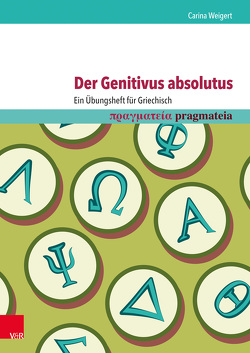 Der Genitivus absolutus: Ein Übungsheft für Griechisch von Weigert,  Carina