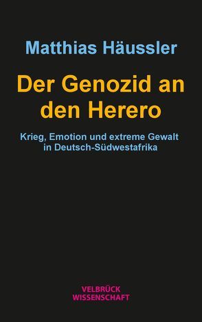 Der Genozid an den Herero von Häußler,  Matthias