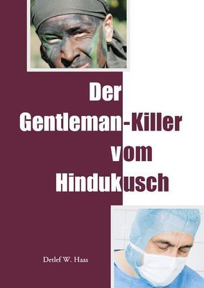 Der Gentleman-Killer vom Hindukusch von Haas,  Detlef W.