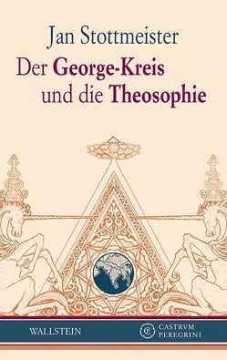 Der George-Kreis und die Theosophie von Stottmeister,  Jan