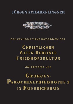Der Georgen-Parochialfriedhof 2 von Schmidt-Lingner,  Jürgen