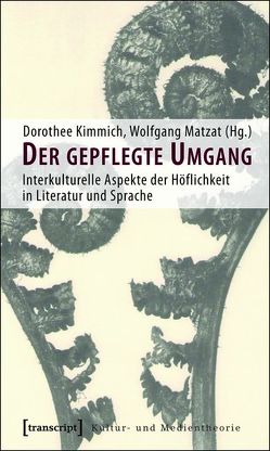 Der gepflegte Umgang von Gehrlach,  Andreas, Kimmich,  Dorothee, Matzat,  Wolfgang, Stumm,  Alfred