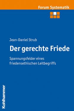 Der gerechte Friede von Brosseder,  Johannes, Fischer,  Johannes, Strub,  Jean-Daniel, Track,  Joachim