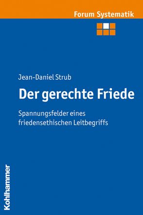 Der gerechte Friede von Brosseder,  Johannes, Fischer,  Johannes, Strub,  Jean-Daniel, Track,  Joachim
