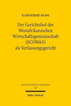 Der Gerichtshof der Westafrikanischen Wirtschaftsgemeinschaft (ECOWAS) als Verfassungsgericht von Bado,  Kangnikoé