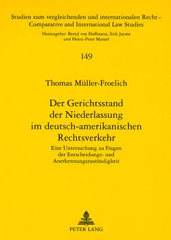 Der Gerichtsstand der Niederlassung im deutsch-amerikanischen Rechtsverkehr von Müller-Frölich,  Thomas