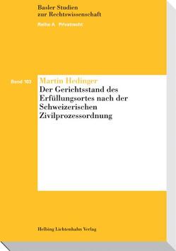 Der Gerichtsstand des Erfüllungsortes nach der Schweizerischen Zivilprozessordnung von Hedinger,  Martin