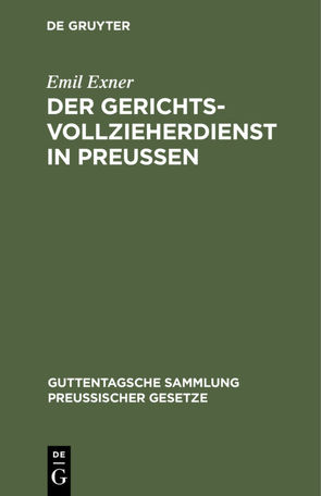 Der Gerichtsvollzieherdienst in Preußen von Exner,  Emil