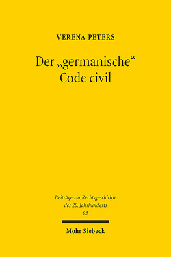 Der „germanische“ Code civil von Peters,  Verena
