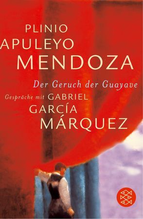 Der Geruch der Guayave von Apuleyo Mendoza,  Plinio, Koenigs,  Tom