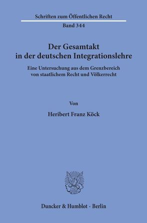 Der Gesamtakt in der deutschen Integrationslehre. von Koeck,  Heribert Franz