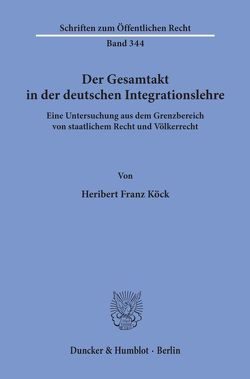 Der Gesamtakt in der deutschen Integrationslehre. von Koeck,  Heribert Franz