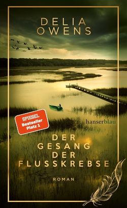 Der Gesang der Flusskrebse – Der große Bestseller als limitierte Schmuckausgabe von Owens,  Delia, Timmermann,  Klaus, Wasel,  Ulrike