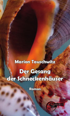 Der Gesang der Schneckenhäuser von Tauschwitz,  Marion