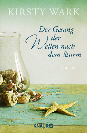 Der Gesang der Wellen nach dem Sturm von Rebernik-Heidegger,  Sonja, Wark,  Kirsty