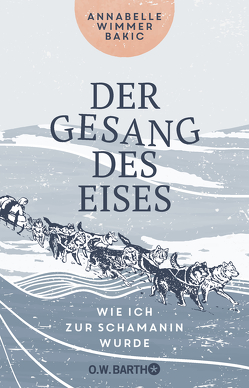 Der Gesang des Eises von Wimmer Bakic,  Annabelle