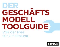 Der Geschäftsmodell-Toolguide von Buchholz,  Birgit, Bürger,  Matthias