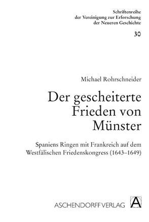 Der gescheiterte Frieden von Münster von Rohrschneider,  Michael