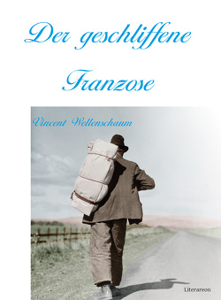 Der geschliffene Franzose von Wellenschaum,  Vincent