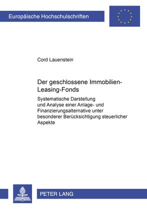 Der geschlossene Immobilien-Leasing-Fonds von Lauenstein,  Cord