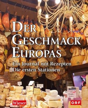 Der Geschmack Europas von Senegacnik,  Heribert, Wieser,  Lojze